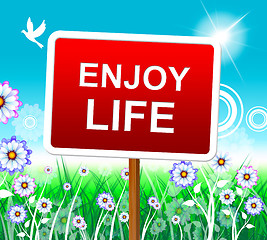 Image showing Enjoy Life Shows Positive Joyful And Jubilant