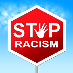 Image showing Racism Stop Means Warning Sign And Control