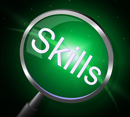 Image showing Skills Magnifier Represents Expertise Ability And Skilful