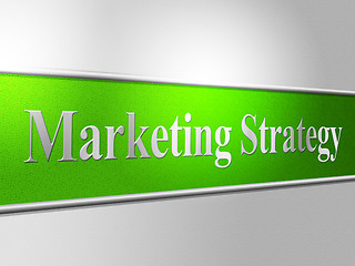 Image showing Strategy Marketing Shows Strategic Tactics And Planning