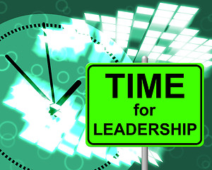 Image showing Time For Leadership Shows Right Now And Command