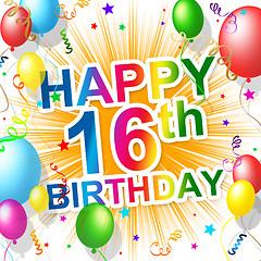 Image showing Birthday Sixteenth Represents Celebration Greeting And Congratulations