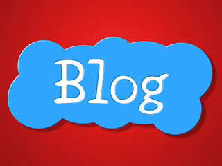 Image showing Blog Sign Represents Weblog Blogger And Message