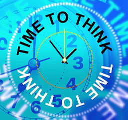 Image showing Time To Think Indicates About Idea And Reflection