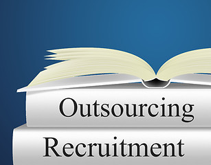 Image showing Outsource Recruitment Shows Independent Contractor And Contracting