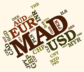 Image showing Mad Currency Indicates Exchange Rate And Currencies