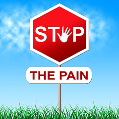 Image showing Stop Pain Means Torture Danger And Caution