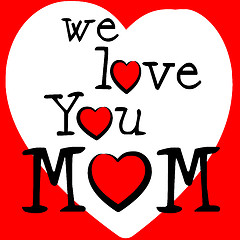 Image showing We Love Mom Represents Passion Mommy And Loving