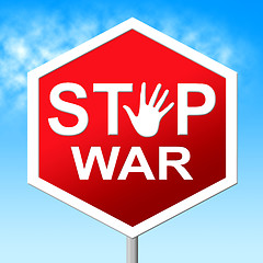 Image showing War Stop Shows Warning Sign And Battles