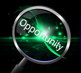 Image showing Opportunity Magnifier Shows Opportunities Magnify And Possibility