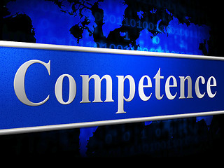 Image showing Competent Competence Indicates Skill Capacity And Skilfulness