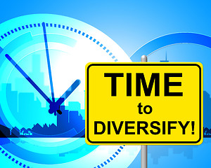 Image showing Time To Diversify Represents At The Moment And Currently