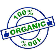 Image showing Hundred Percent Organic Represents Healthy Green And Eco