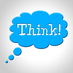 Image showing Think Thought Bubble Means Consideration Plan And Reflecting