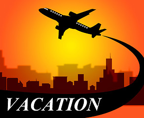 Image showing Vacation Flights Means Time Off And Aeroplane