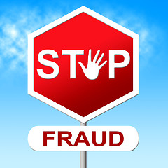 Image showing Fraud Stop Represents Warning Sign And Cheat