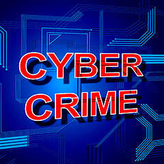 Image showing Cyber Crime Sign Shows Theft Spyware And Security