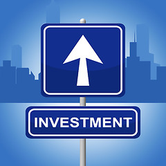 Image showing Investment Sign Shows Signboard Pointing And Investing