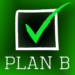 Image showing Plan B Represents Fall Back On And Alternate