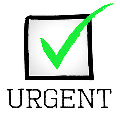 Image showing Tick Urgent Means Rush Compelling And Speed