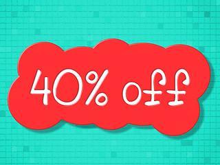 Image showing Forty Percent Off Represents Promotional Clearance And Retail