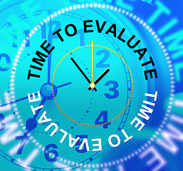 Image showing Time To Evaluate Means Assess Evaluation And Assessment