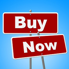 Image showing Buy Now Sign Represents At This Time And Buyer