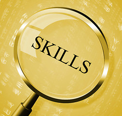 Image showing Skills Magnifier Shows Expertise Abilities And Competence