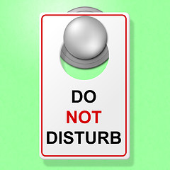 Image showing Do Not Disturb Represents Place To Stay And Break