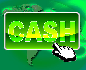 Image showing Cash Button Represents World Wide Web And Websites