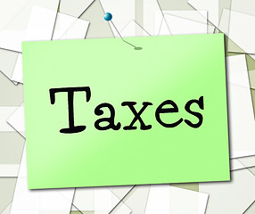 Image showing Sign Taxes Represents Display Taxation And Advertisement