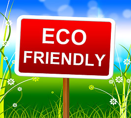 Image showing Eco Friendly Means Go Green And Eco-Friendly