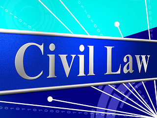 Image showing Civil Law Represents Judgment Legality And Legal