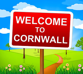 Image showing Welcome To Cornwall Means United Kingdom And Britain