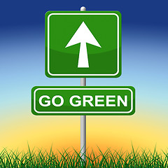 Image showing Go Green Indicates Earth Day And Arrows