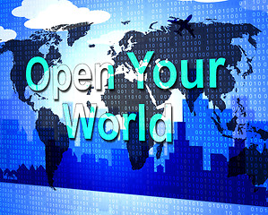 Image showing Open Your World Represents Do It Now And Inspire