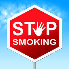Image showing Stop Smoking Means Warning Sign And Danger