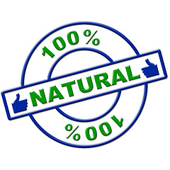 Image showing Hundred Percent Natural Represents Healthy Pure And Completely