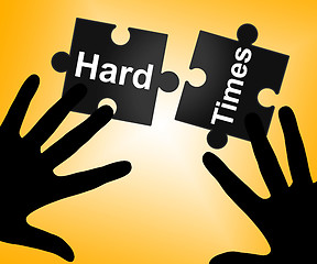 Image showing Hard Times Indicates Overcome Obstacles And Challenge