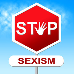 Image showing Stop Sexism Represents Gender Prejudice And Danger