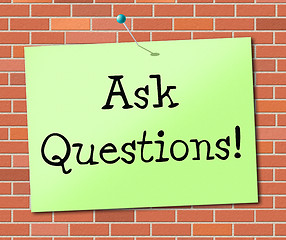 Image showing Ask Questions Indicates Info Questioning And Assistance