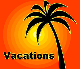 Image showing Summer Vacations Indicates Time Off And Heat