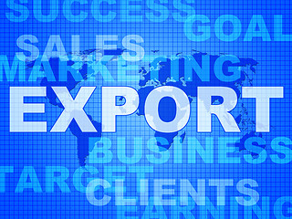 Image showing Export Words Shows Sell Overseas And Commerce