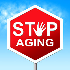 Image showing Stop Aging Indicates Stay Young And Control