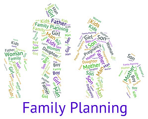 Image showing Family Planning Represents Blood Relation And Children
