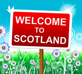 Image showing Welcome To Scotland Represents Invitation Outdoor And Hello