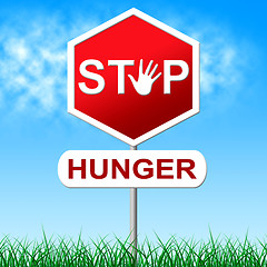 Image showing Stop Hunger Represents Lack Of Food And Caution