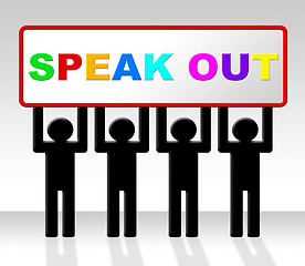 Image showing Speak Out Indicates Say Your Mind And Attention