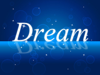 Image showing Dreams Dream Means Plans Daydreamer And Dreamer