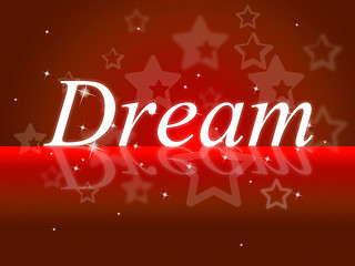 Image showing Dream Dreams Shows Daydreaming Daydreamer And Imagination